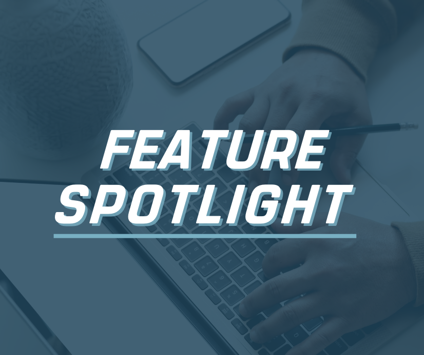 Feature Spotlight
