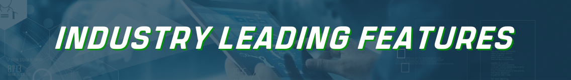 Industry Leading Features